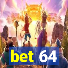 bet 64